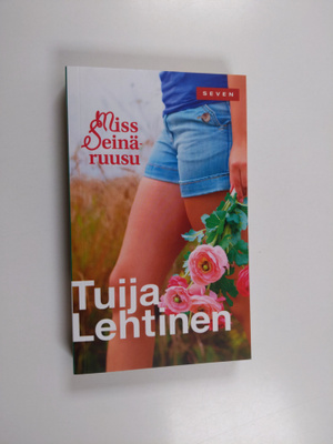 Tuija Lehtinen : Miss Seinäruusu