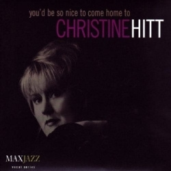 Christine Hitt - Youd Be So Nice To Come Home To (CD)