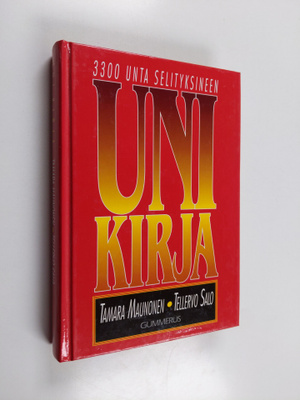 Tellervo Salo ym. : Unikirja : 3300 unta selityksineen