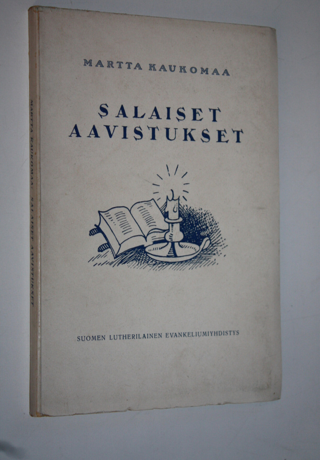 Martta Kaukomaa : Salaiset aavistukset : uskonnollisia ru...