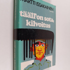 Martti Issakainen : Tääl' on sota, kilvoitus : romaani - pikkukuva 1