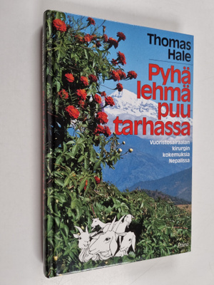 Thomas Hale : Pyhä lehmä puutarhassa : vuoristosairaalan ...