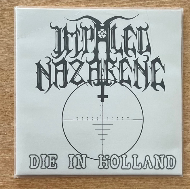 IMPALED NAZARENE: Die in Holland - 7"