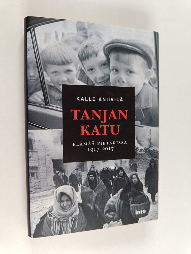 Kalle Kniivilä : Tanjan katu : elämää Pietarissa 1917-2017