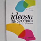 Jim Solatie ym. : Ideasta innovaatioksi - pikkukuva 1