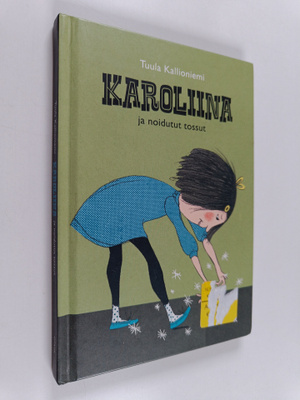 Tuula Kallioniemi : Karoliina ja noidutut tossut