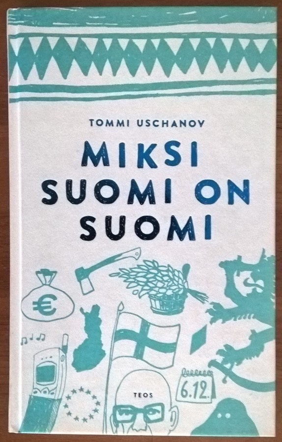 Tommi Uschanov: Miksi Suomi on Suomi