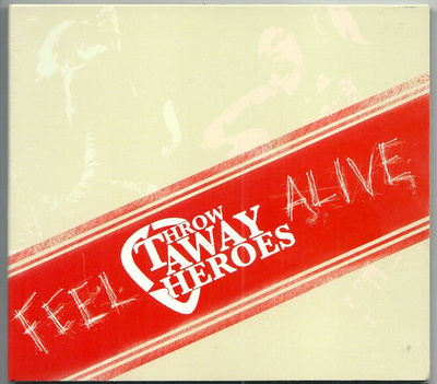 THROWAWAY HEROES : Feel alive