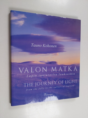 Tauno Kohonen : Valon matka Lapin tuntureilta laaksoihin ...
