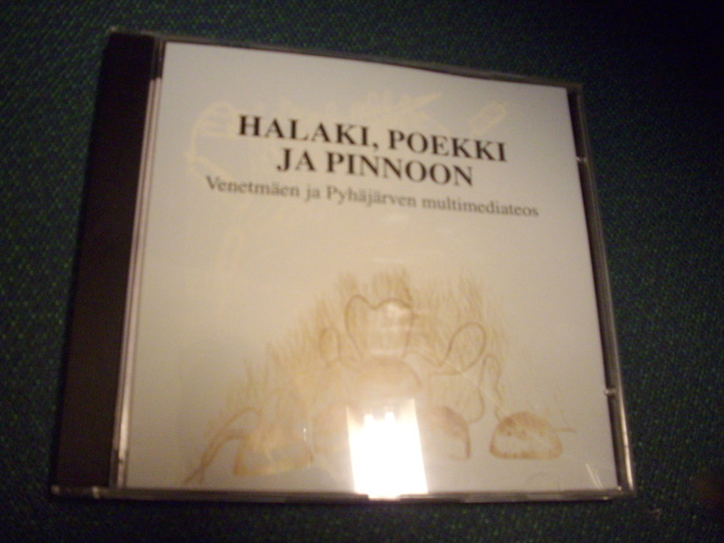 Halaki, poekki ja pinnoon - Venetmäen ja Pyhäjärven...cd-rom