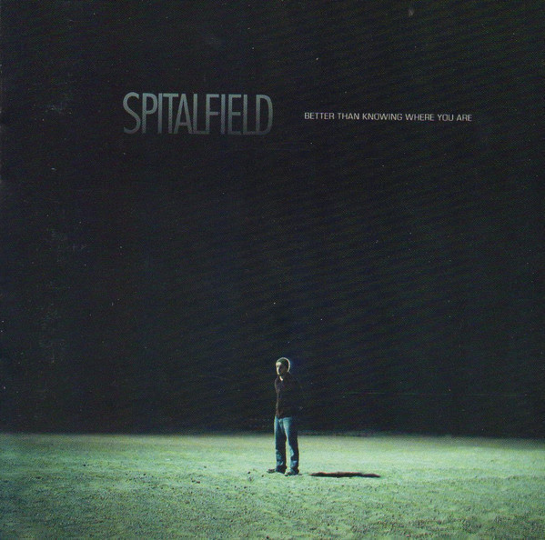 { spitalfield - better than knowing where you are }