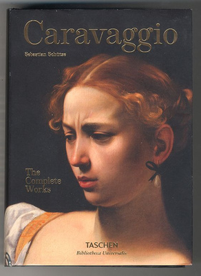 Sebastian Schütze: Caravaggio: The Complete Works