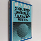 Ele Alenius : Sosialismin ideologia ja aikakauden muutos - pikkukuva 1