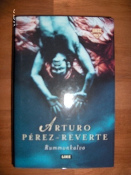 Arturo Pérez-Reverte: Rummunkalvo