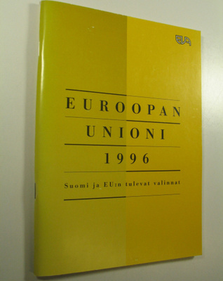 Euroopan unioni 1996 : Suomi ja EU:n tulevat valinnat