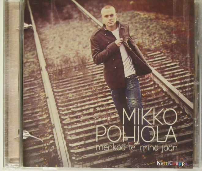 Mikko Pohjola • Menkää Te, Minä Jään CD