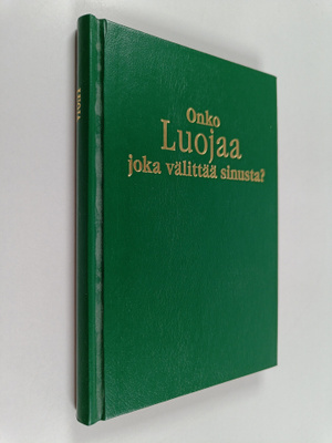 Onko Luojaa joka valittaa sinusta?