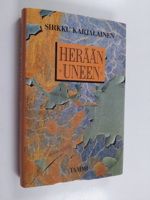 Sirkku Karjalainen : Herään uneen : muistiinpanoja sairaa...
