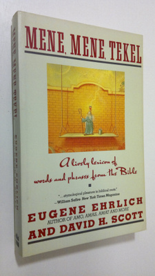 Eugene Ehrlich : Mene, Mene, Tekel : a lively lexikon of ...