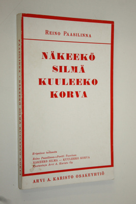 Reino Paasilinna : Näkeekö silmä - kuuleeko korva (eripai...
