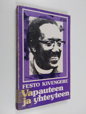 Festo Kivengere : Vapauteen ja yhteyteen : kuvauksia ja p...