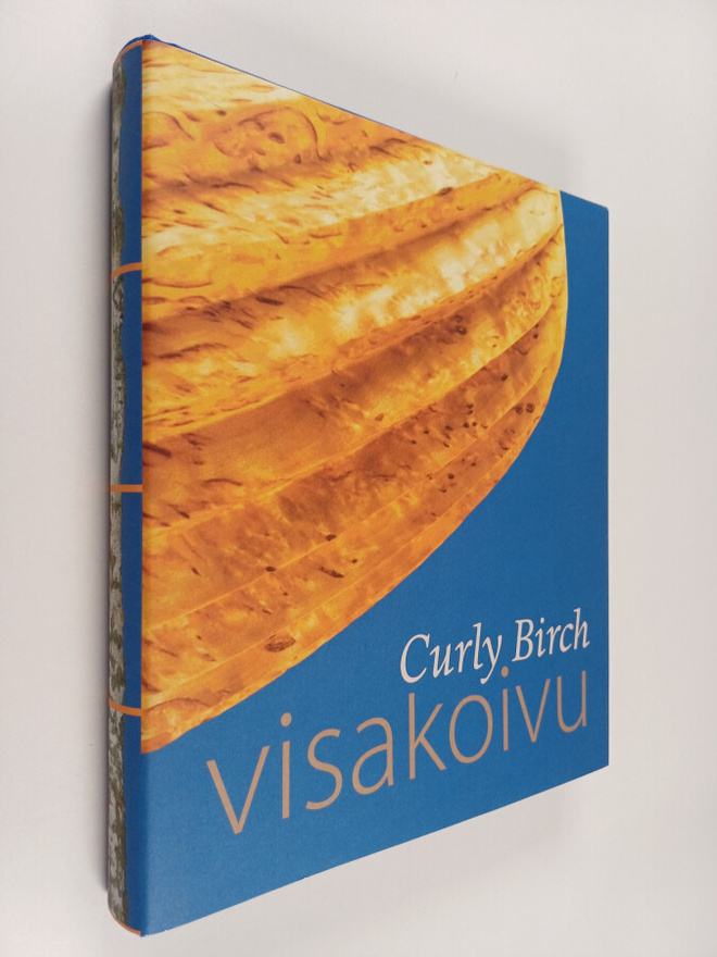 Markku (toim.) Kosonen : Visakoivu = Curly birch
