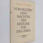Friedrich Nietzsche : Vom nutzen und nachteil der histori... - pikkukuva 1
