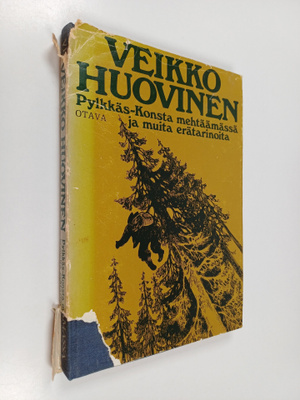 Veikko Huovinen : Pylkkäs-Konsta mehtäämässä ja muita erä...