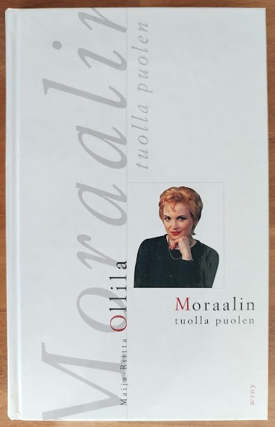 Maija-Riitta Ollila: Moraalin tuolla puolen