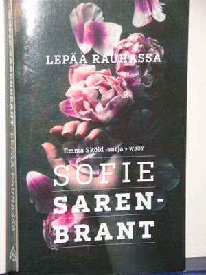 Sofie Sarenbrant : LEPÄÄ RAUHASSA