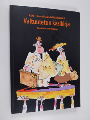 Antti (toim.) Mykkänen : Valtuutetun käsikirja