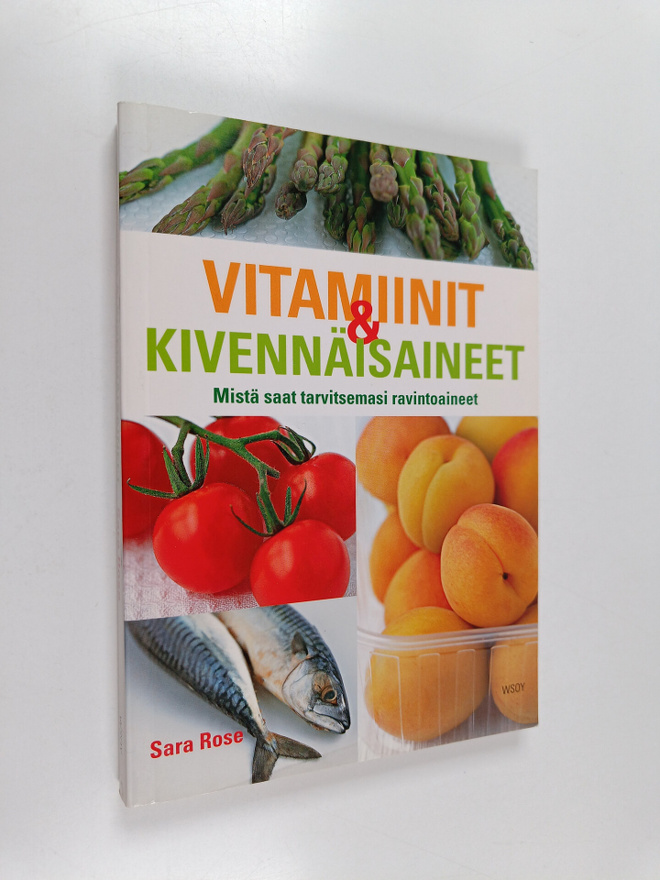 Sara Rose : Vitamiinit ja kivennäisaineet