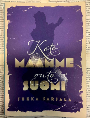 Jukka Sarjala - Kotomaamme outo Suomi (nid.)