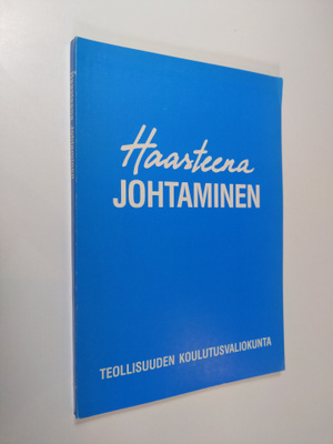 Haasteena johtaminen : raportti Johtoforum-seminaarista 3...