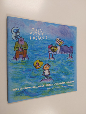 Antonia Ringbom ym. : Miten autan lastani? : opas vanhemm...