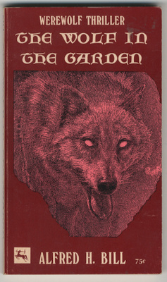 Alfred H. Bill: The Wolf in the Garden (Centaur Press, 1972)