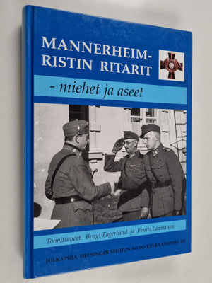 Bengt Fagerlund : Mannerheim-ristin ritarit : miehet ja a...
