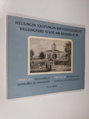 Helsingin kaupungin 400-vuotisjuhlat : ohjelma: Historial...
