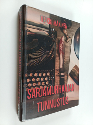 Heikki Mäkinen : Sarjamurhaajan tunnustus