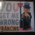 Francine: You Get Me Wrong cds - pikkukuva 1