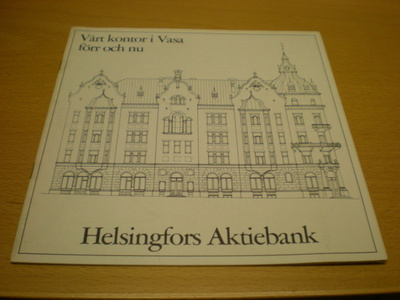 Vårt kontor i Vasa förr och nu - Helsingfors Aktiebank