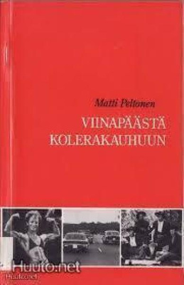 Matti Peltonen: VIINAPÄÄSTÄ KOLERAKAUHUUN