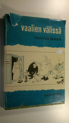 Kustaa (alkusanat) Vilkuna : Vaalien välissä : poliittisi...