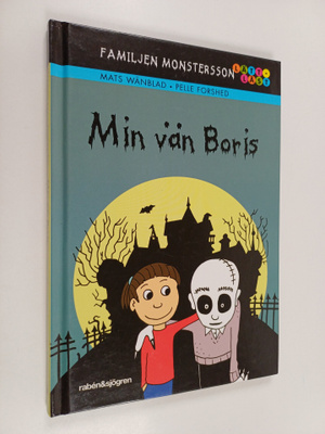 Mats Wänblad : Min vän Boris : familjen Monstersson