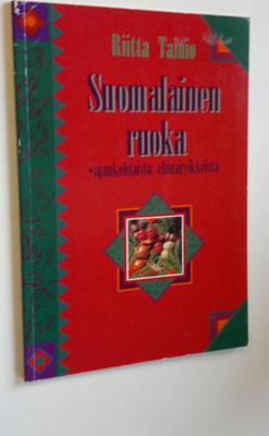 Riitta Tainio : Suomalainen ruoka : ajankohtaista elintar...