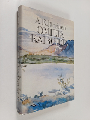 A. E. Järvinen : Omilta kairoilta : uusia tarinoita pohjo...