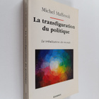 Michel Maffesoli : La transfiguration du politique : la t... - pikkukuva 1