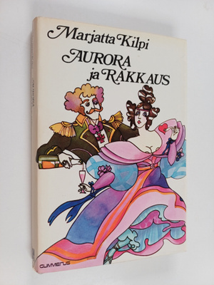 Marjatta Kilpi : Aurora ja rakkaus
