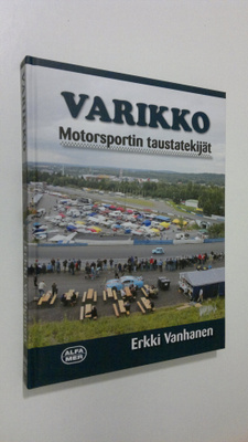 Erkki Vanhanen : Varikko : motorsportin taustatekijät