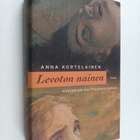 Anna Kortelainen : Levoton nainen : hysterian kulttuurihi... - pikkukuva 1